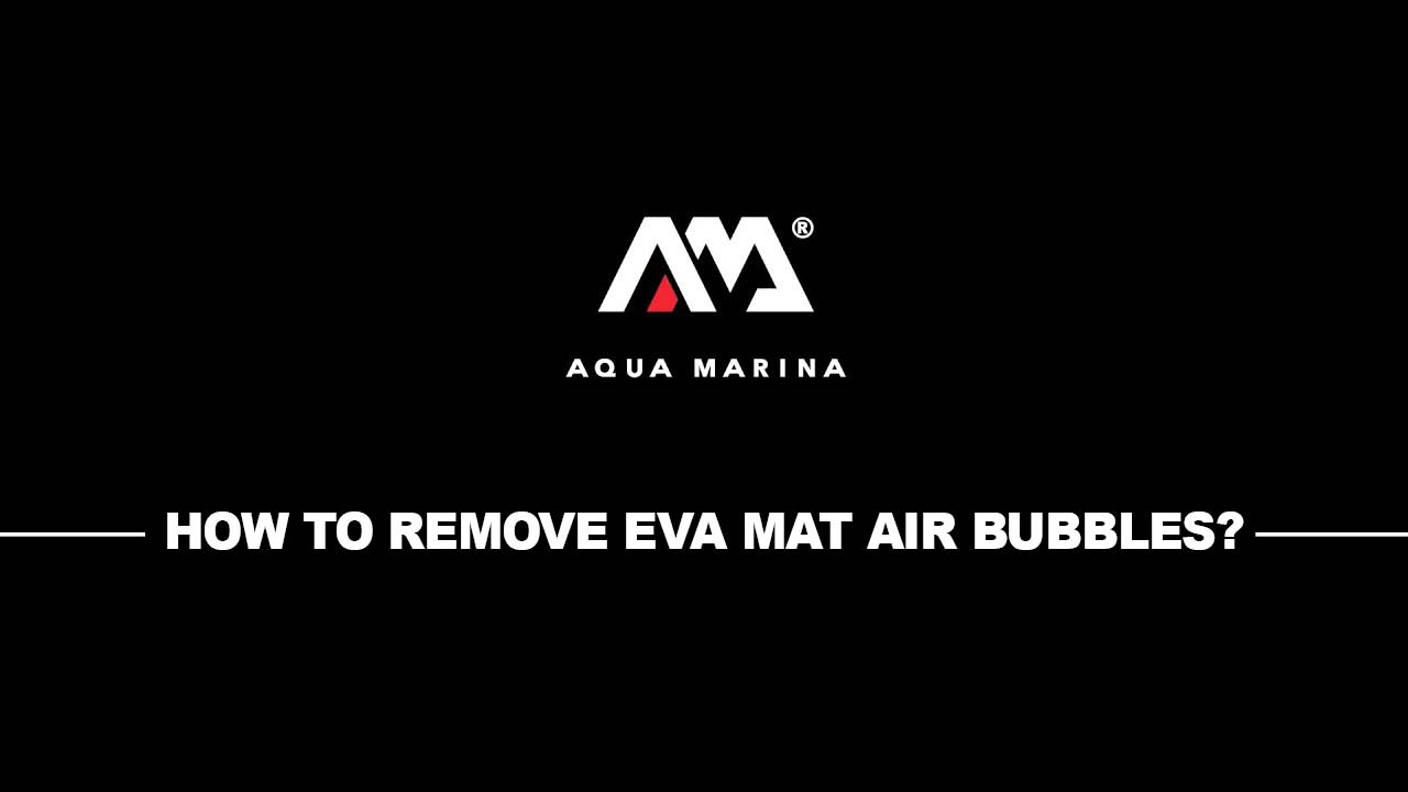 How To Remove Eva Mat Air Bubbles